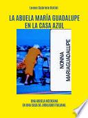 La abuela María Guadalupe en la casa azul