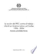 La acción del IPEC contra el trabajo infantil en América Latina y el Caribe 1996-2004