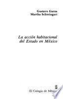 La acción habitacional del estado en México