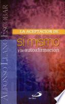 La aceptacion de si mismo y la autoafirmacion