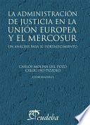 La administración de justicia en la Unión Europea y el Mercosur