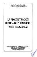 La administración pública de Puerto Rico ante el siglo XXI
