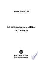 La administración pública en Colombia