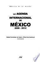 La agenda internacional de México, 2006-2012