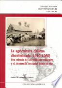 La agricultura chilena discriminada (1910-1960): una mirada de las políticas estatales y el desarrollo sectorial desde el sur