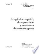 La agricultura española, el cooperativismo y otras formas de asociación agrarias