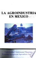 La agroindustria en México