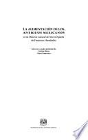 La alimentación de los antiguos mexicanos en la Historia natural de Nueva España de Francisco Hernández