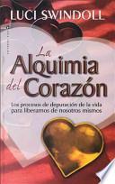 La Alquimia del Corazon/ The Alchemy of the Heart