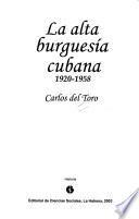 La alta burguesía cubana, 1920-1958