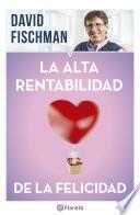 La alta rentabilidad de la felicidad