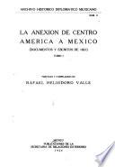 La anexión de Centro America a Mexico