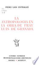 La antropología en la obra de fray Luis de Granada