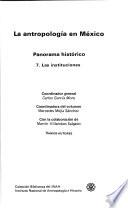 La Antropología en México: Las instituciones