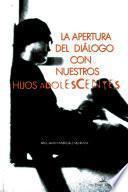 La apertura del diálogo con nuestros hijos adolescentes