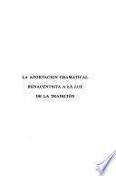 La aportación gramatical renacentista a la luz de la tradición