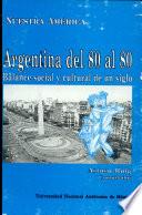 La Argentina del 80 al 80