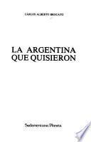 La Argentina que quisieron