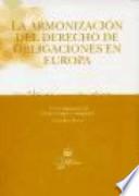 La Armonización del derecho de obligaciones en Europa