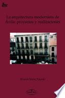 La arquitectura modernista de Ávila: proyectos y realizaciones