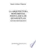 La arquitectura monumental postclásica de Quiahuiztlan