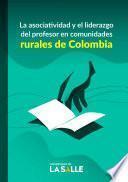 La asociatividad y el liderazgo del profesor en comunidades rurales de Colombia
