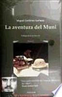 La aventura del Muni : [tras las huellas de Iradier : la historia blanca de Guinea Ecuatorial]