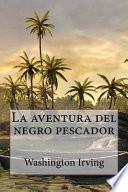 La aventura del negro pescador