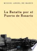 La batalla por el puerto de Rosario