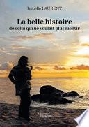 La belle histoire de celui qui ne voulait plus mentir
