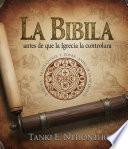 La Biblia antes de que la Iglesia la controlara
