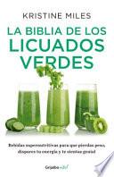 La Biblia de Los Licuados Verdes / the Green Smoothie Bible: 300 Delicious Recipes