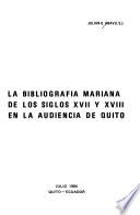 La bibliografía mariana de los siglos XVII y XVIII en la Audiencia de Quito