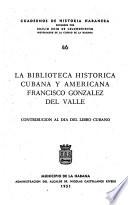 La Biblioteca Histórica Cubana y Americana Francisco Gonzáles del Valle