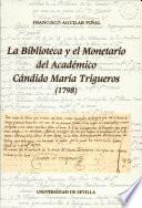 La biblioteca y el monetario del académico Cándido María Trigueros (1798)
