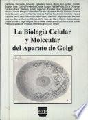 la biologia celular y molecular del aparato de golgi