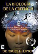 La biología de la creencia (Edición 10º Aniversario)