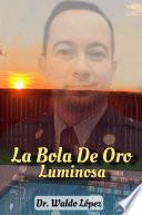 La Bola de Oro Luminosa