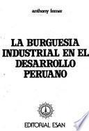 La burguesía industrial en el desarrollo peruano