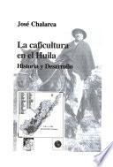 La caficultura en el Huila