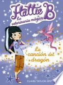 La canción del dragón (Hattie B. La veterinaria mágica 1)