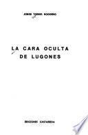 La cara oculta de Lugones
