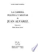 La carrera política y militar de Juan Alvarez