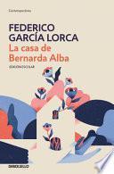 La Casa de Bernarda Alba (Edición Escolar)/ the House OfBernarda Alba