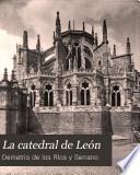La Catedral de Leon. Monografia