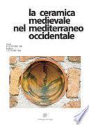 La ceramica medievale nel Mediterraneo Occidentale. Atti del III Congresso Internazionale organizzato dal Dipartimento di Archeologia e Storia delle Arti dell'Università degli Studi di Siena e dal Museo delle Ceramiche di Faenza (Siena-Faenza 1984)