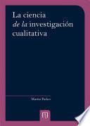 La ciencia de la investigación cualitativa