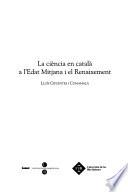 La ciència en català a l'Edat Mitjana i el Renaixement