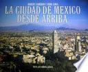 La Ciudad De Mexico Desde Arriba