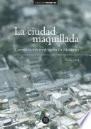 La ciudad maquillada: gentrificación en el barrio La Macarena